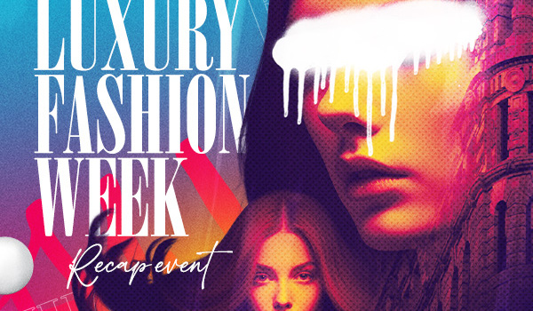 Luxury Fashion Week Recap Event