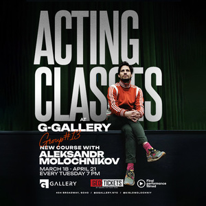 ACTING CLASSES with Acclaimed Director Aleksandr Molochnikov