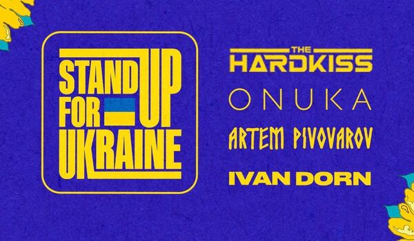 Stand Up For Ukraine: Dorn, Onuka, The Hardkiss