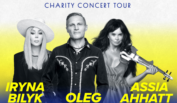 Iryna Bilyk, Oleg Skrypka, Assia Ahhatt Charity Concert Tour