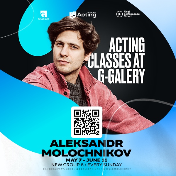 ACTING CLASSES with Acclaimed Actor/Director Aleksandr Molochnikov