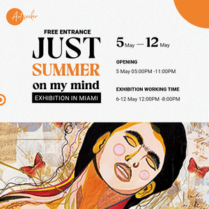 JUST SUMMER ON MY MIND / Art Exhibition / MAY 5-12