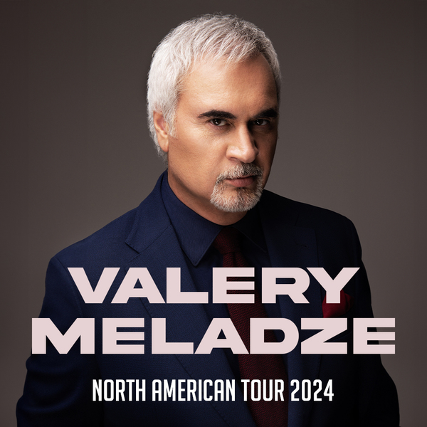 Valery Meladze North American Tour 2024