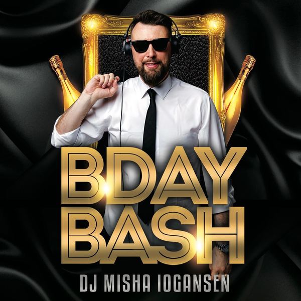DJ Misha Iogansen`s Birthday Bash